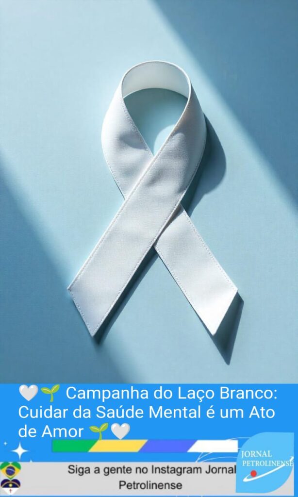 Campanha do Laço Branco: Cuidar da Saúde Mental é um Ato de Amor Campanha do Laço Branco: Cuidar da Saúde Mental é um Ato de Amor